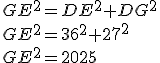 GE^2=DE^2+DG^2
 \\ GE^2=36^2+27^2
 \\ GE^2=2025